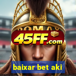 baixar bet aki